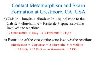 Contact Metamorphism and Skarn
Formation at Crestmore, CA, USA
2) Find a way to display data in simple, yet useful ways
If...