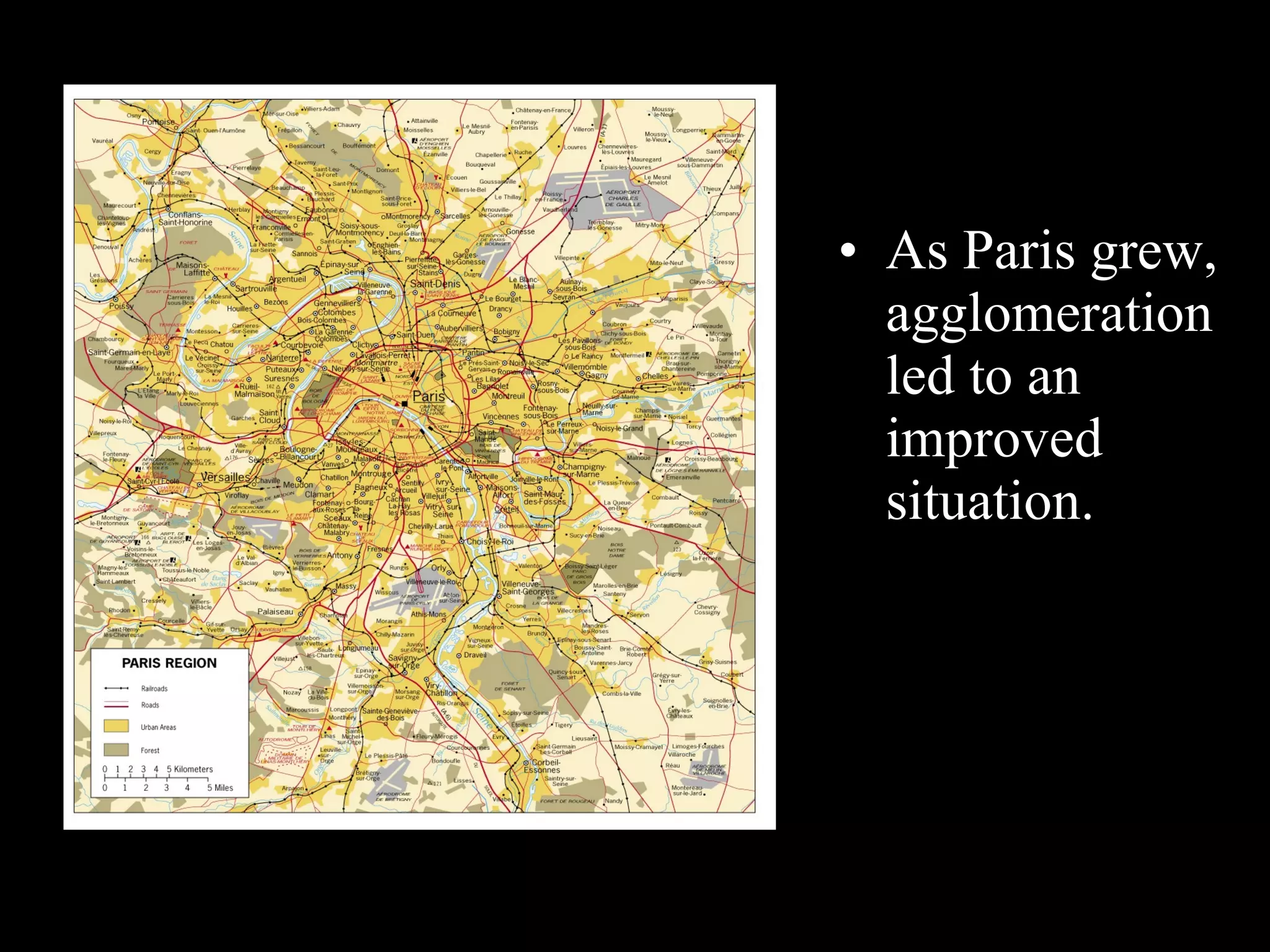 As Paris grew, agglomeration led to an improved situation. 