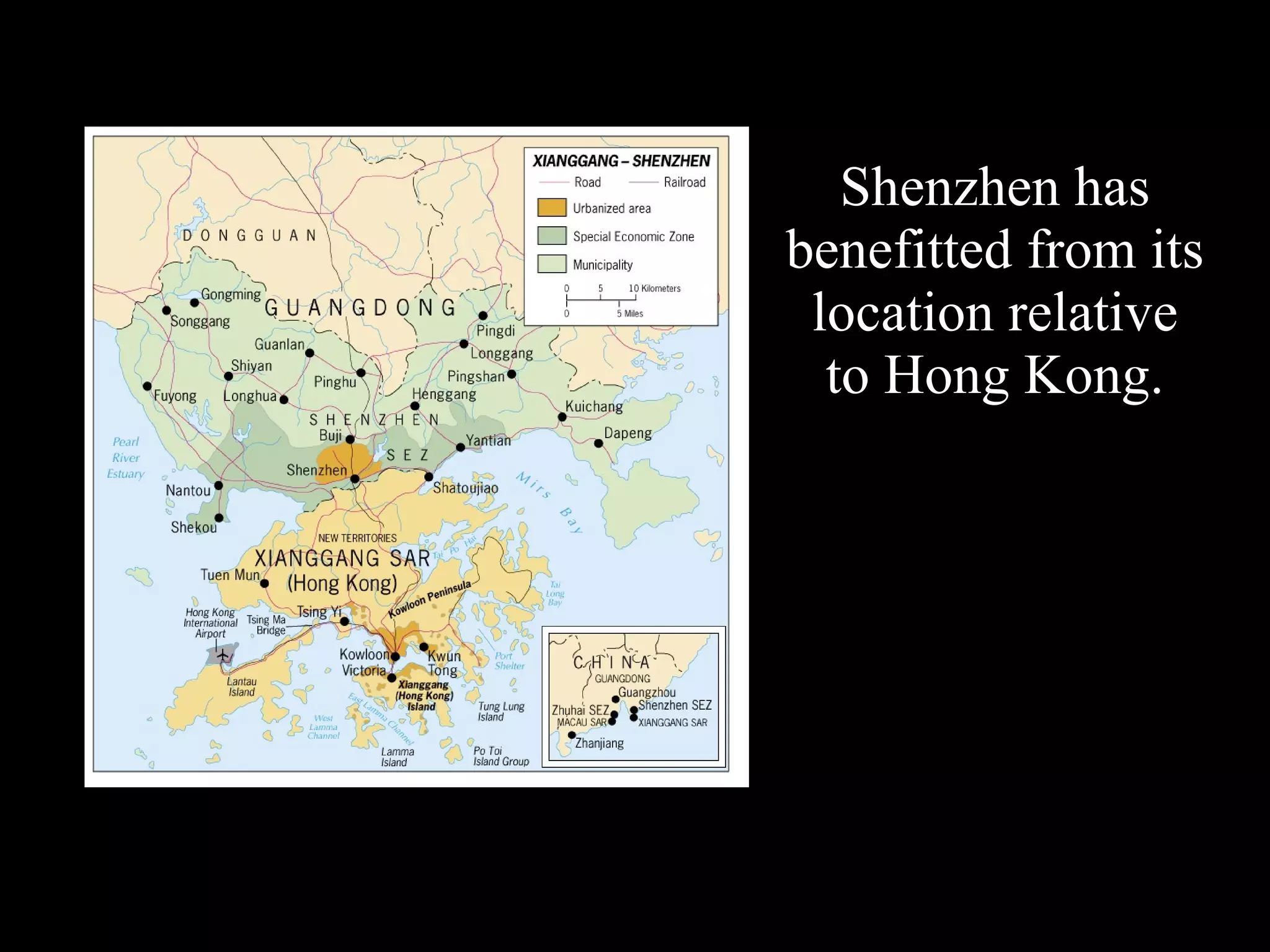 Shenzhen has benefitted from its location relative to Hong Kong. 