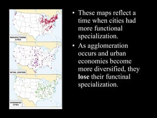 These maps reflect a time when cities had more functional specialization. As agglomeration occurs and urban economies become more diversified, they  lose  their functinal specialization. 