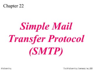 Chapter 22 Simple Mail Transfer Protocol (SMTP) 