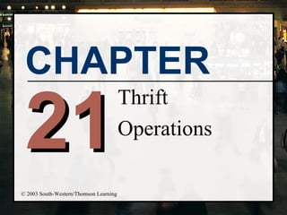 21 Thrift Operations 
