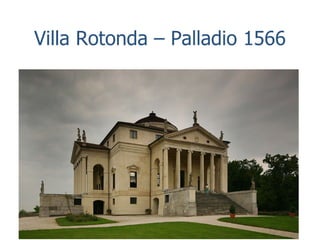 Villa Rotonda – Palladio 1566 