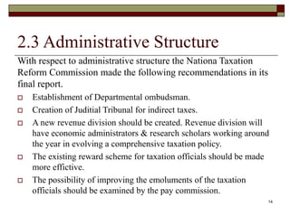 2.3 Administrative Structure
With respect to administrative structure the Nationa Taxation
Reform Commission made the foll...