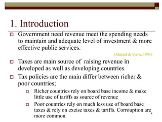 1. Introduction
 Government need revenue meet the spending needs
to maintain and adequate level of investment & more
effe...