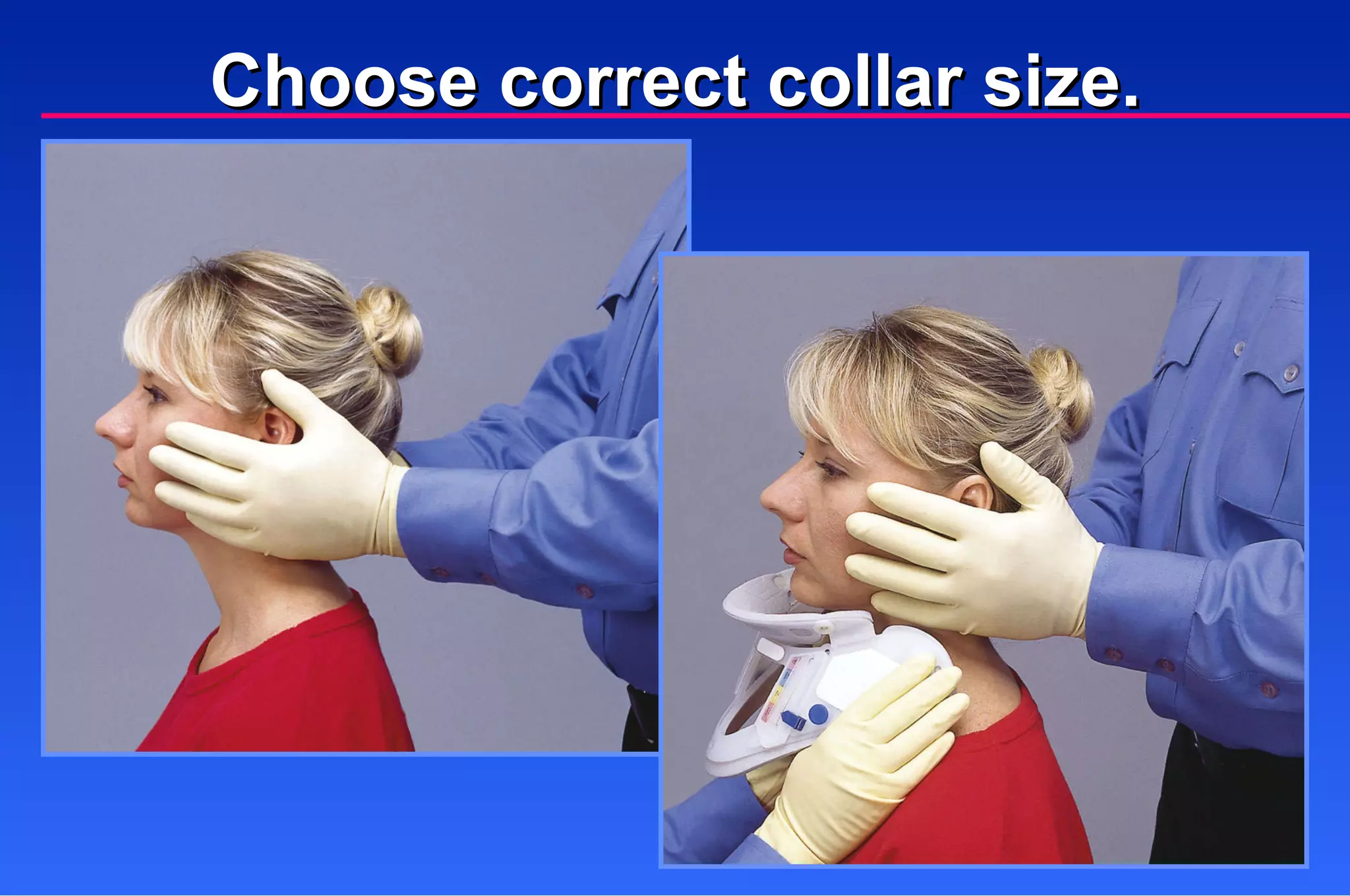 Choose correct collar size. 