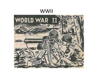 WWII
 
