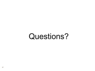 87
Questions?
 