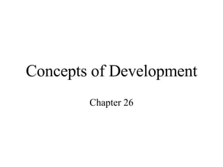 Concepts of Development Chapter 26 