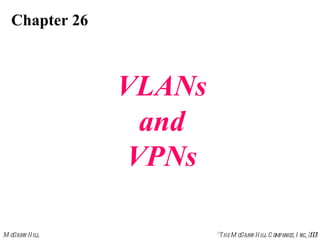 Chapter 26 VLANs and VPNs 