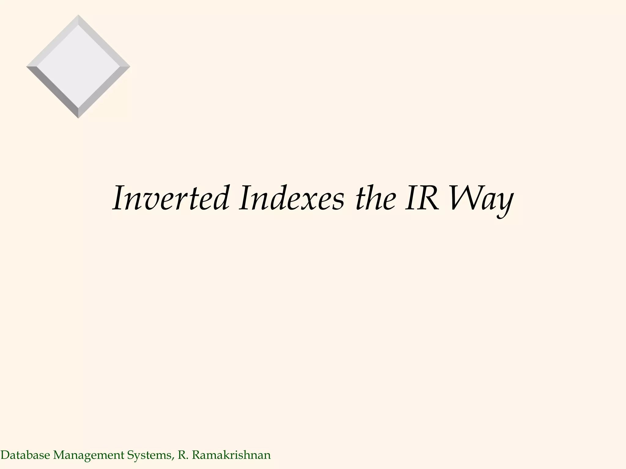 Inverted Indexes the IR Way 