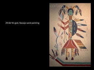 29.6b Yei god, Navajo sand painting
 