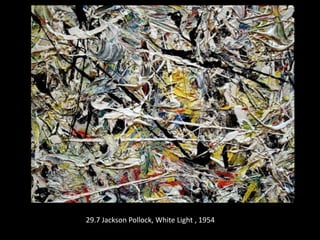 29.7 Jackson Pollock, White Light , 1954
 