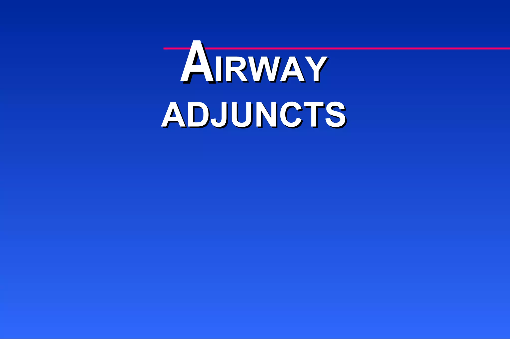 A IRWAY ADJUNCTS 