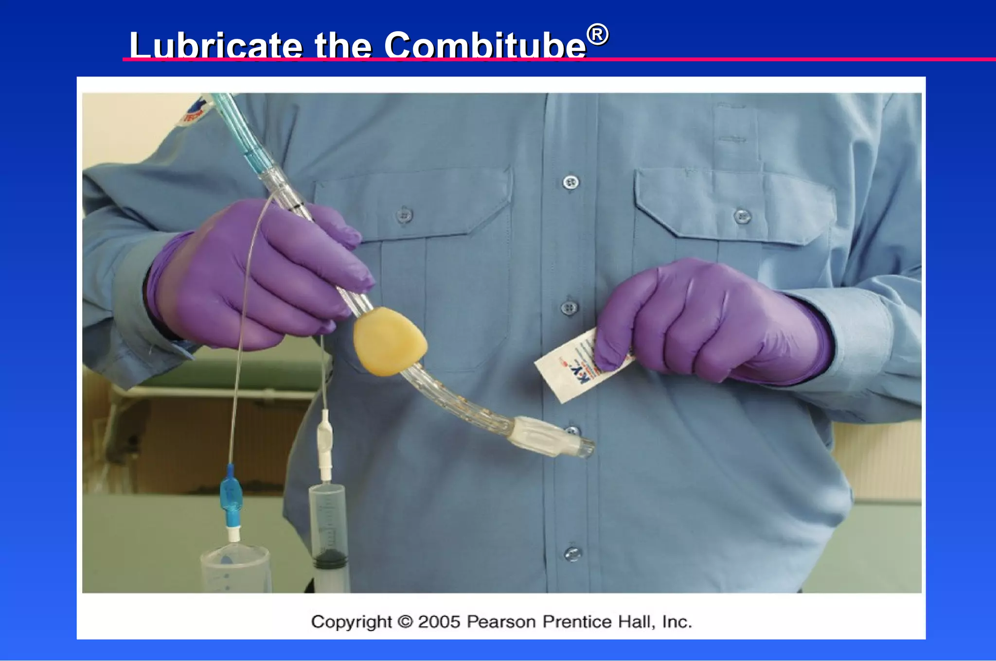 Lubricate the Combitube ® 