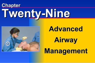 Chapter Advanced  Airway Management Twenty-Nine 