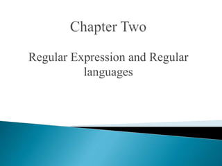 Regular Expression and Regular
languages
 
