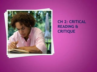 Ch 2: Critical Reading & Critique 