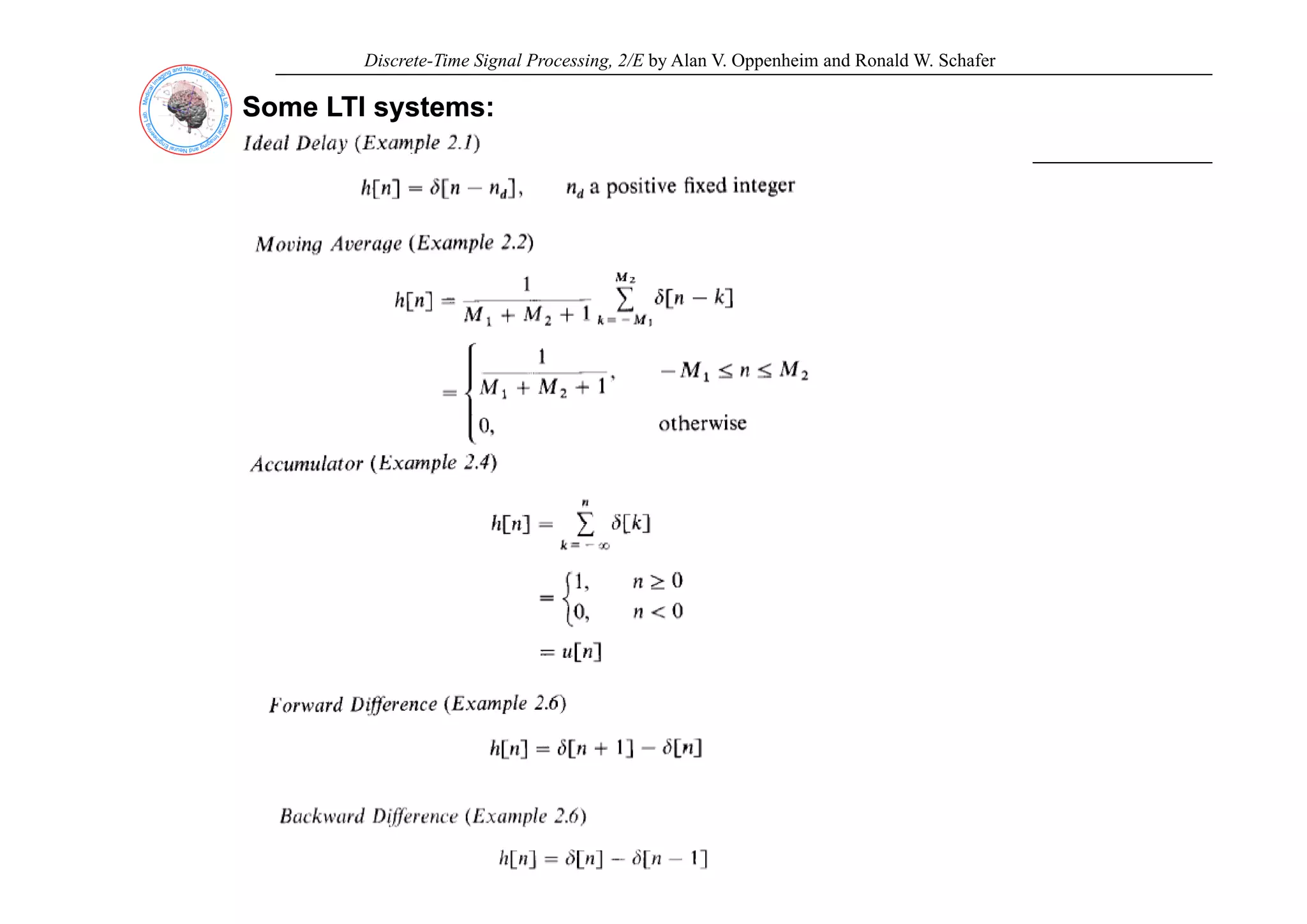 Discrete-Time Signal Processing, 2/E by Alan V. Oppenheim and Ronald W. Schafer
Some LTI systems:
Some LTI systems:
 
