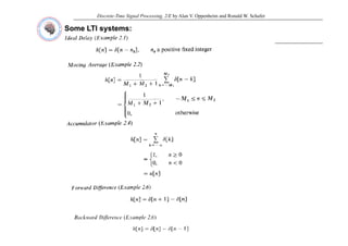 Discrete-Time Signal Processing, 2/E by Alan V. Oppenheim and Ronald W. Schafer
Some LTI systems:
Some LTI systems:
 