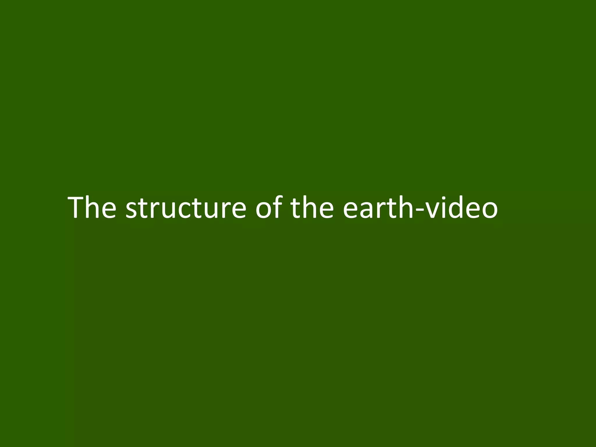 The structure of the earth-video
 