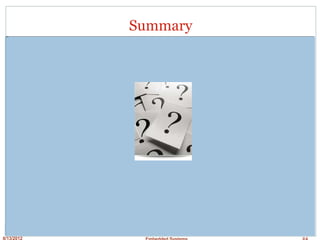 8/13/2012 Embedded Systems 24
Summary
 