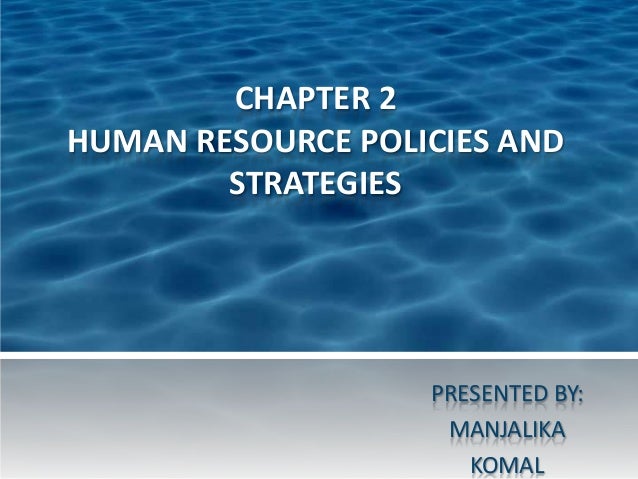 Ch2 Human Resource Policies and Strategies
