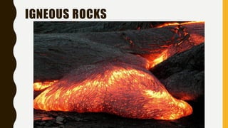 IGNEOUS ROCKS
 