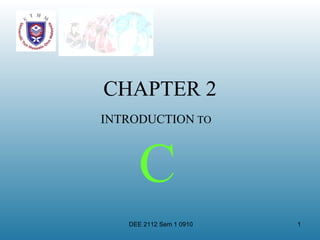 CHAPTER 2 INTRODUCTION  TO  C 