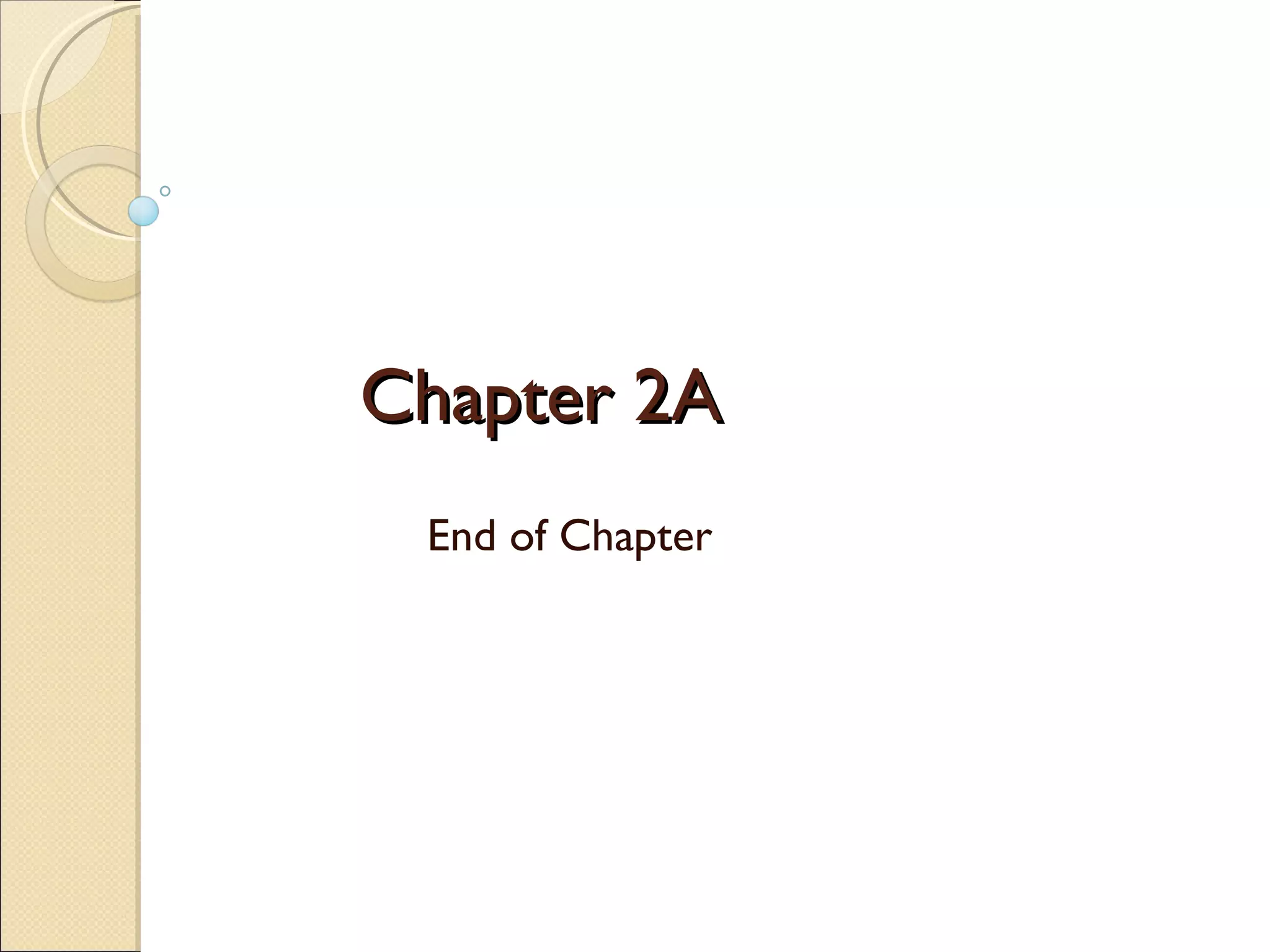 Chapter 2A End of Chapter 