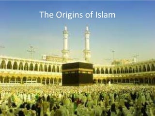 The Origins of Islam
 