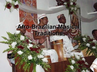 Afro-Brazilian Musical Traditions 