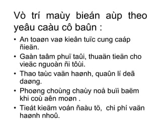 Vò trí maùy bieán aùp theo 
yeâu caàu cô baûn : 
• An toaøn vaø kieân tuïc cung caáp 
ñieän. 
• Gaàn taâm phuï taûi, thuaän tieän cho 
vieäc nguoàn ñi tôùi. 
• Thao taùc vaän haønh, quaûn lí deã 
daøng. 
• Phoøng choùng chaùy noå buïi baëm 
khi coù aên moøn . 
• Tieát kieäm voán ñaàu tö, chi phí vaän 
haønh nhoû. 
 