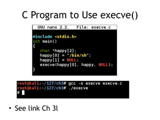C Program to Use execve()
• See link Ch 3l
 