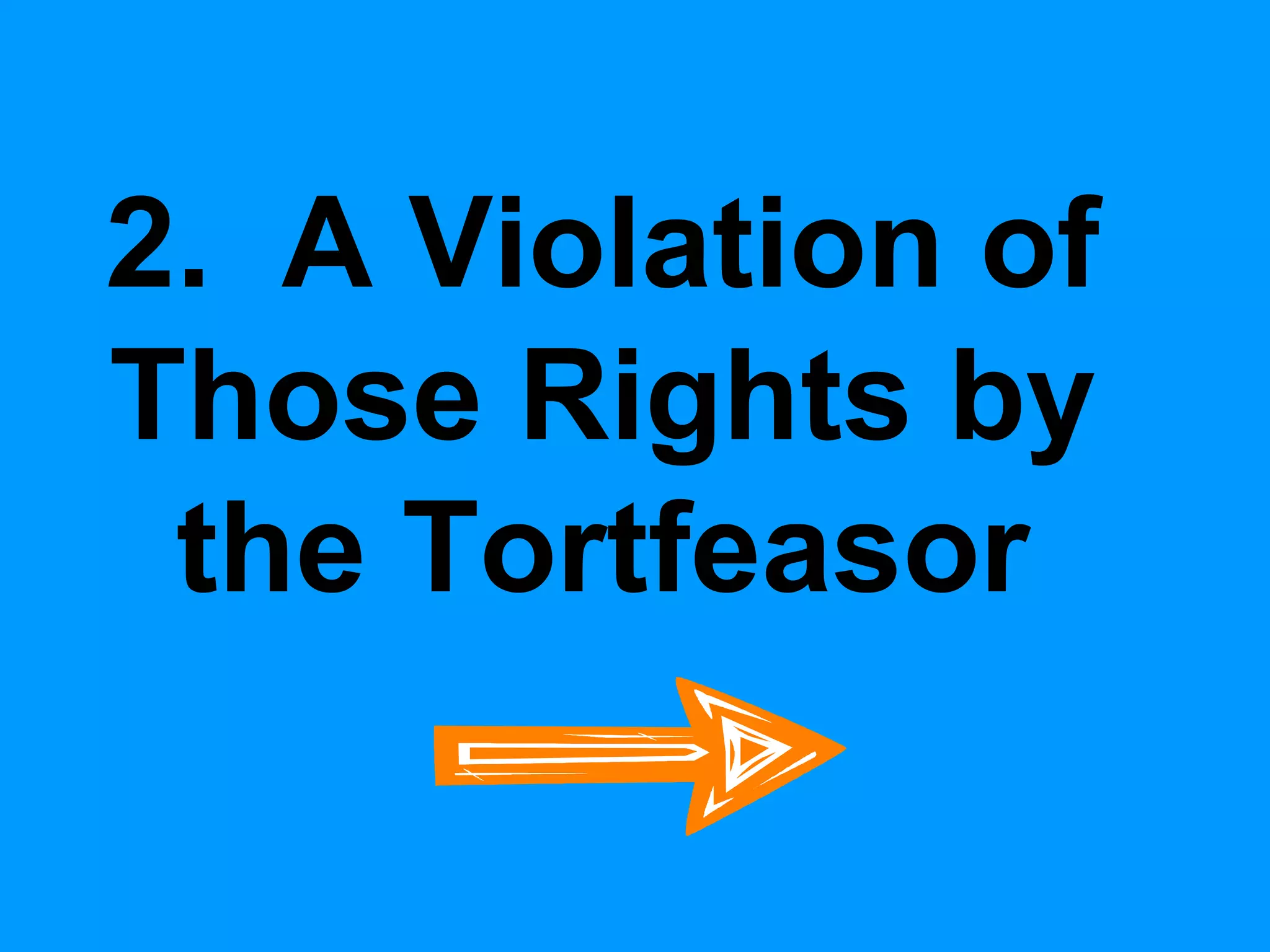 2. A Violation of
Those Rights by
the Tortfeasor

 