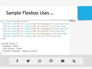 Sample Flexbox Uses …
 