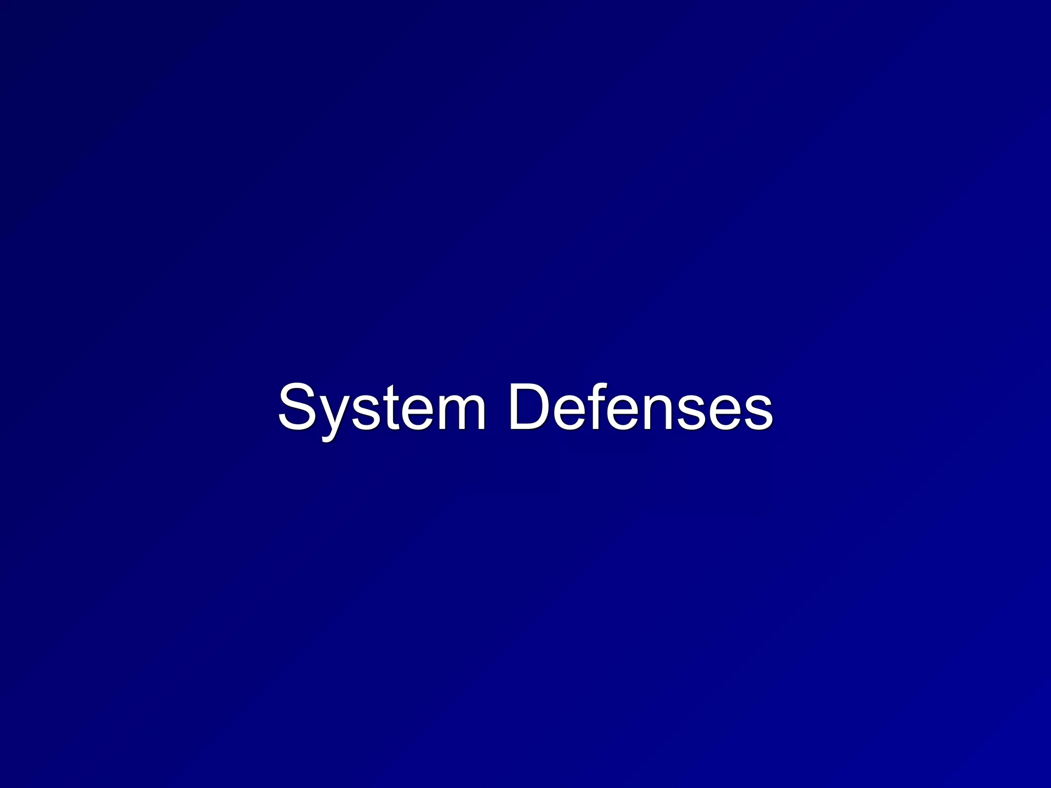 System Defenses
 