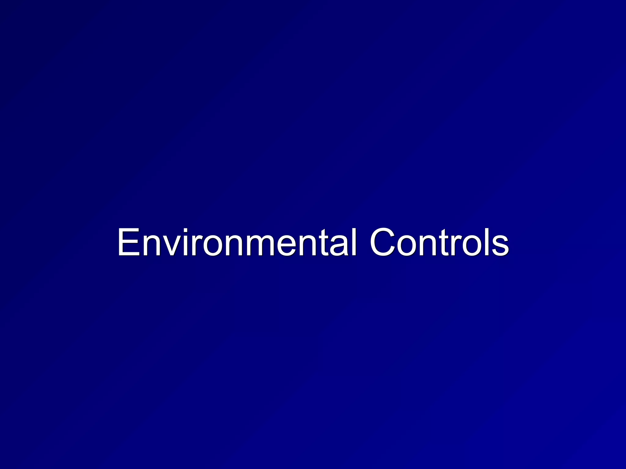 Environmental Controls
 