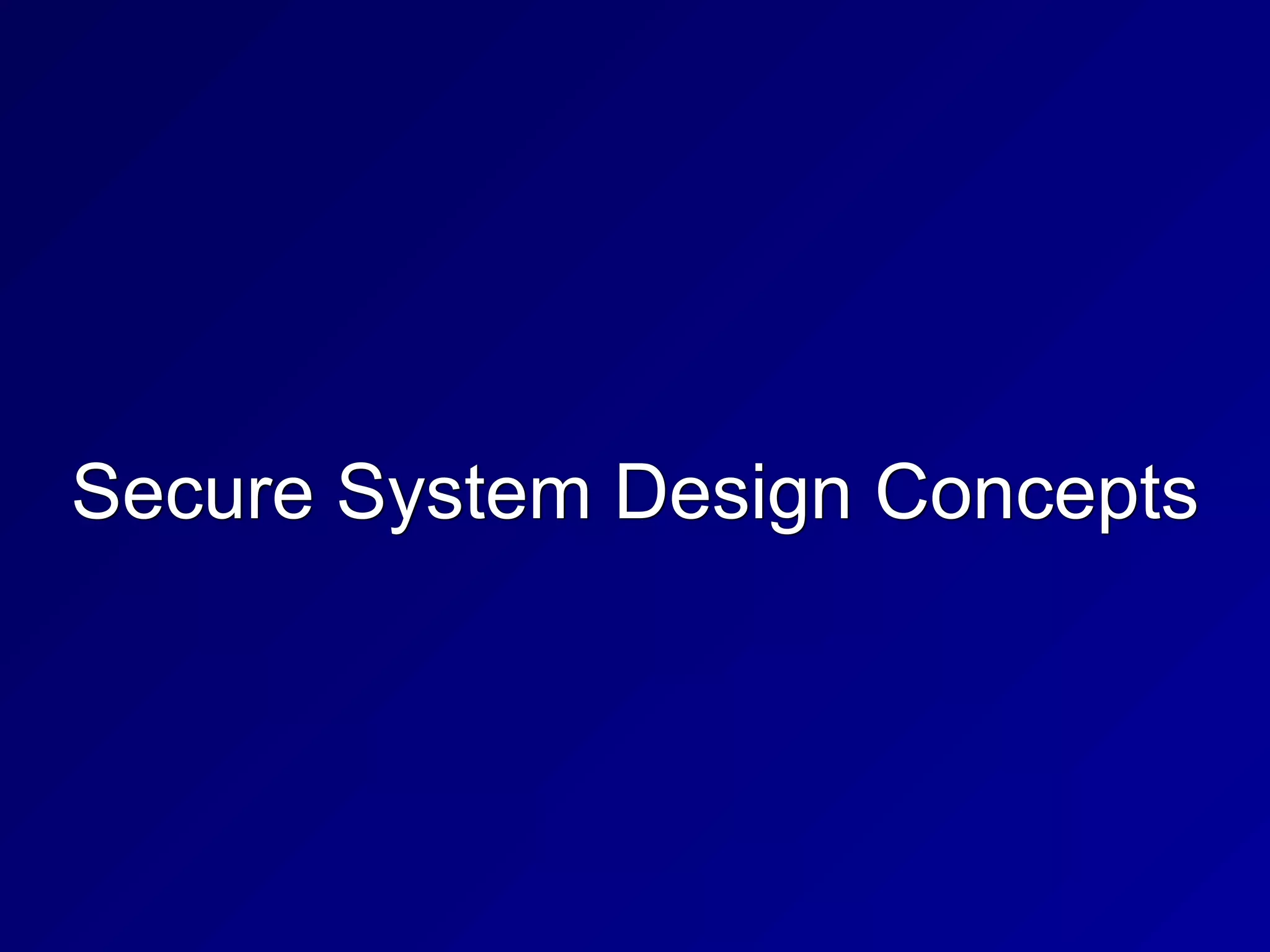 Secure System Design Concepts
 