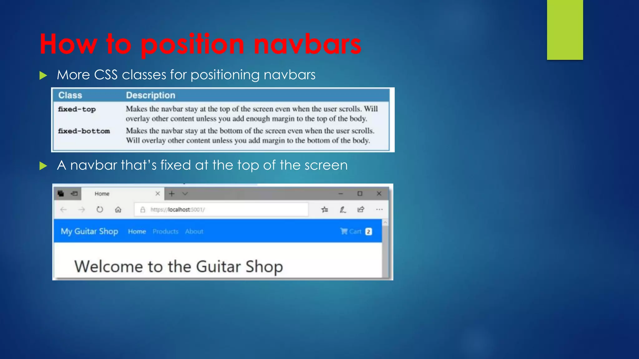How to position navbars
 More CSS classes for positioning navbars
 A navbar that’s fixed at the top of the screen
 