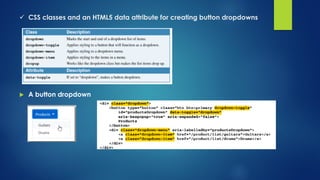  CSS classes and an HTML5 data attribute for creating button dropdowns
 A button dropdown
 
