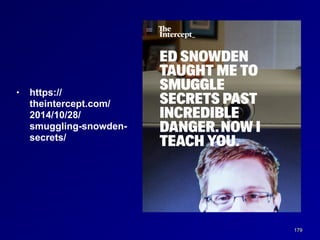 179
• https://
theintercept.com/
2014/10/28/
smuggling-snowden-
secrets/
 