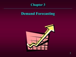w2 module 2- demand forecasting presentation - course... Ch3. Demand Forecasting.ppt