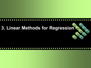 3. Linear Methods for Regression
 