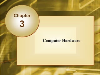 chapter no 3 Computer Hardware James Obrien.ppt