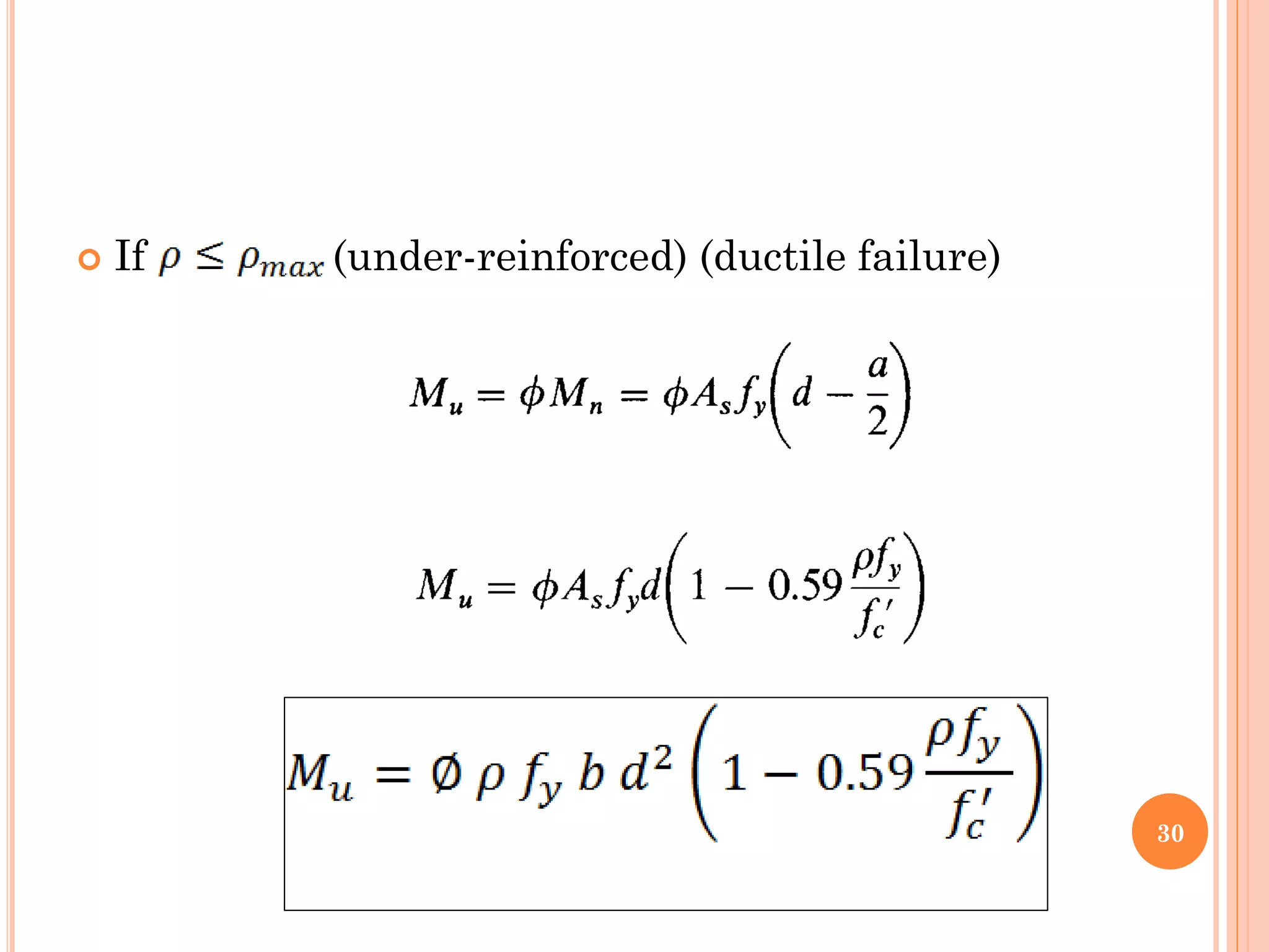  If (under-reinforced) (ductile failure)
30
 