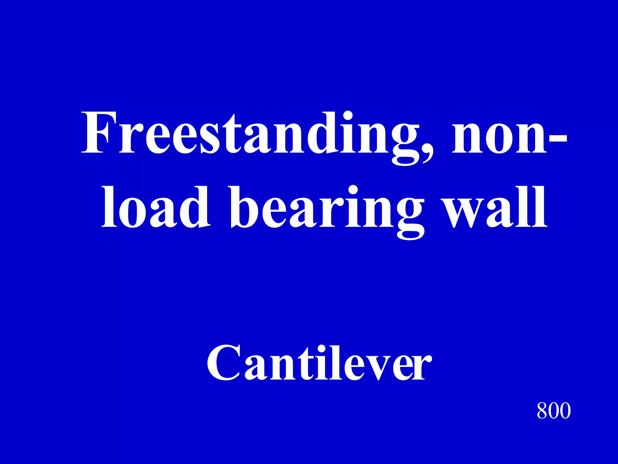 800 Freestanding, non- load bearing wall Jeff Prokop Cantilever 