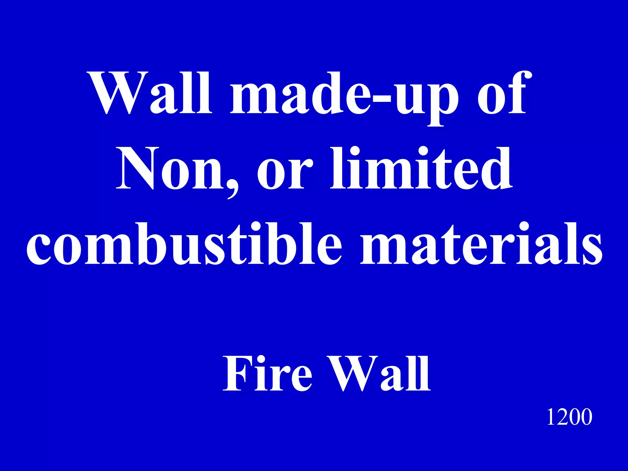 1200 Wall made-up of  Non, or limited combustible materials Jeff Prokop Fire Wall 