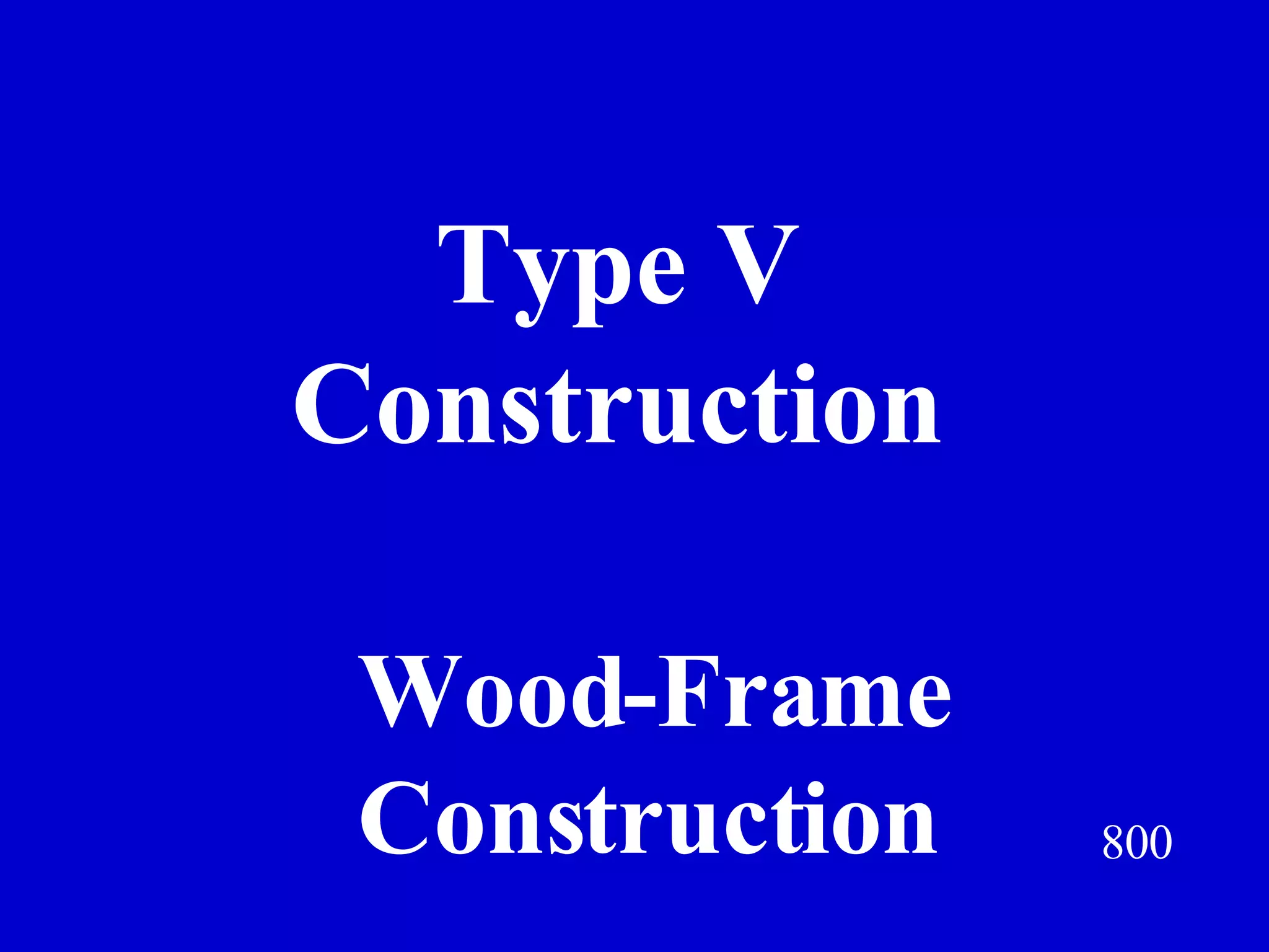 Type V Construction 800 Wood-Frame Construction Jeff Prokop 