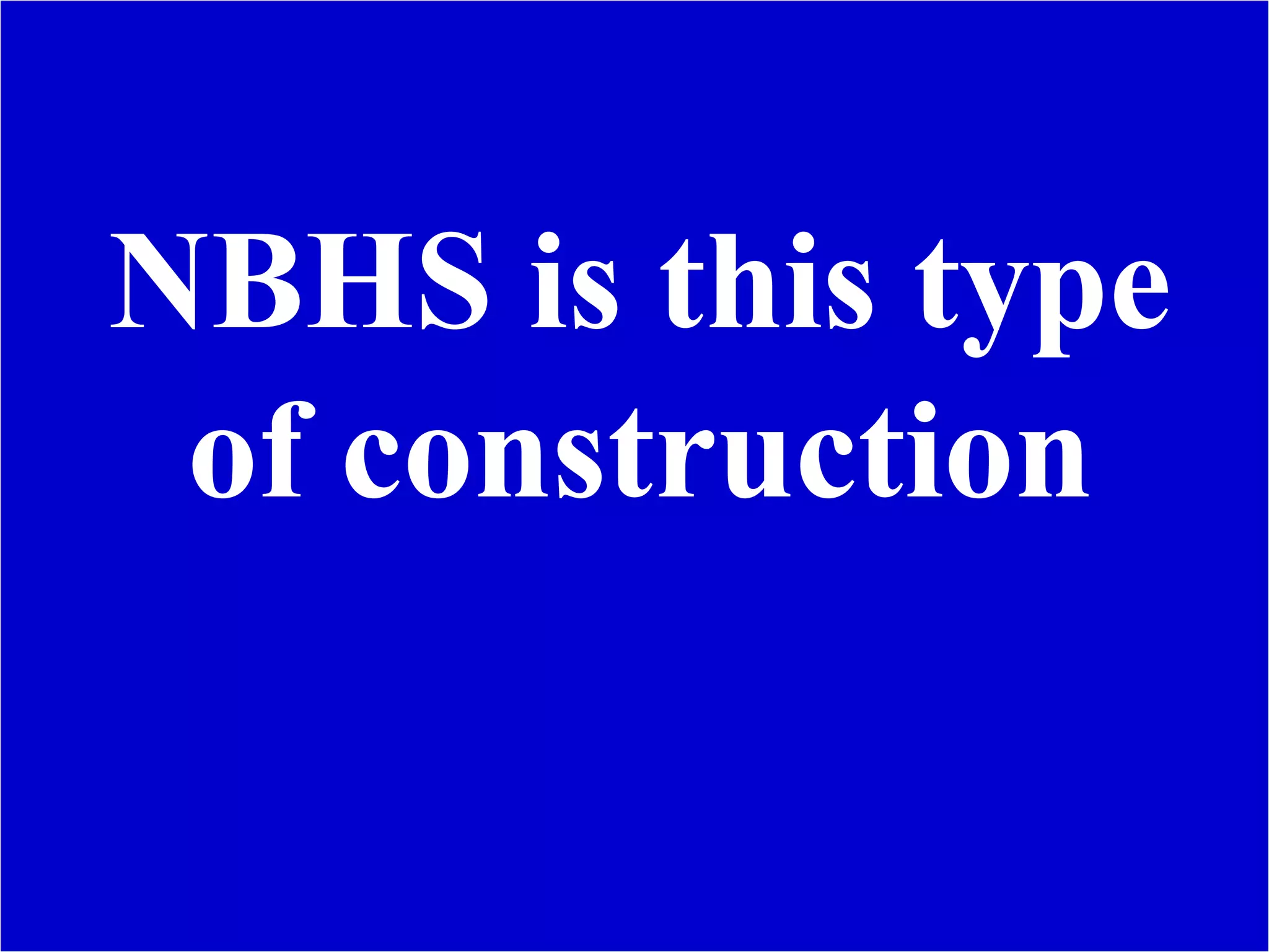 NBHS is this type of construction Jeff Prokop 